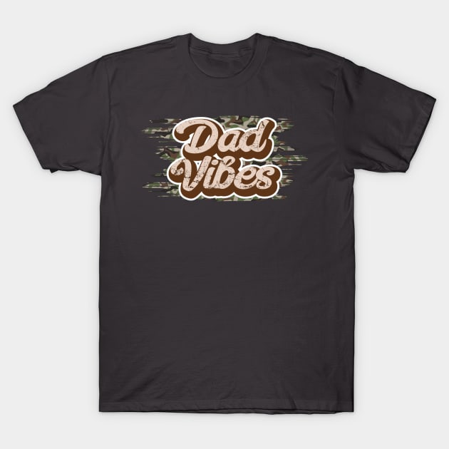 Dad Vibes T-Shirt by Kingdom Arts and Designs